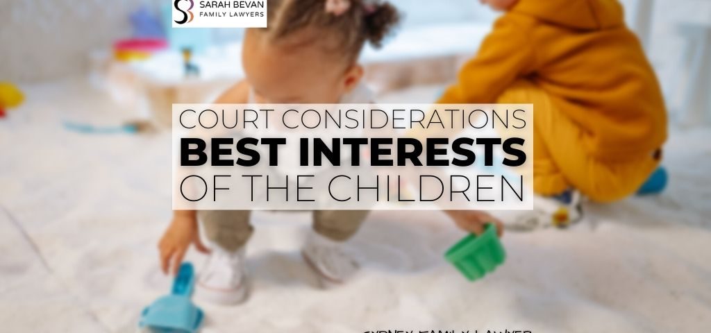 court considerations for best interests of children family lawyer sydney