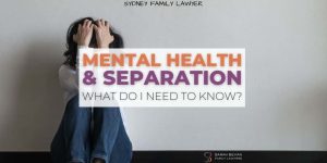 Mental Health Divorce Separation Family Lawyers Sydney
