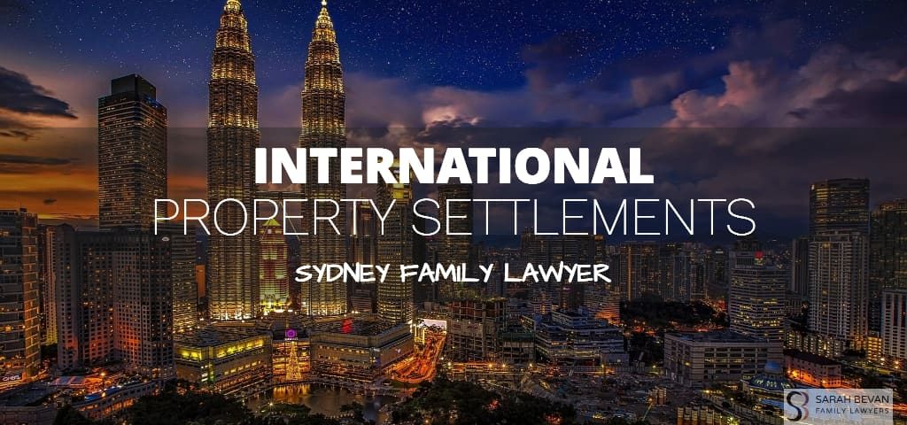 International Property Settlement Lawyer Sydney