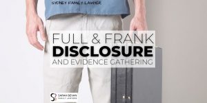 Full Frank Disclosure Evidence Gathering Lawyer Sydney