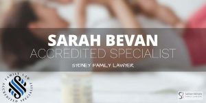 Family Law Accredited Specialist - Sarah Bevan Family Lawyers