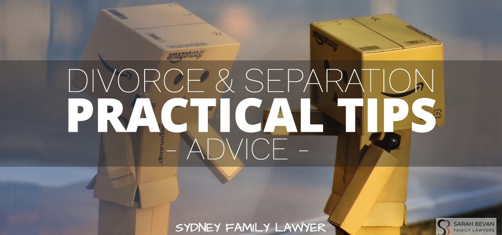 Divorce Separation practical tips family lawyer advice sydney