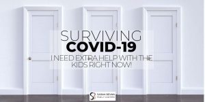 COVID19 I Need help with the kids right now