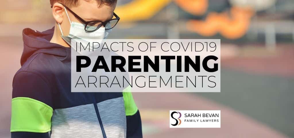 Impacts of covid19 parenting arrangements family lawyers parramatta