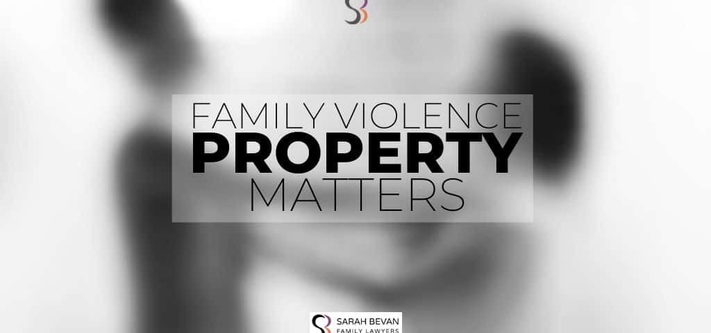 Family Violence Property Matters Separation Divorce Lawyer Sydney