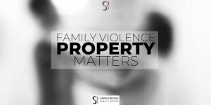 Family Violence Property Matters Separation Divorce Lawyer Sydney