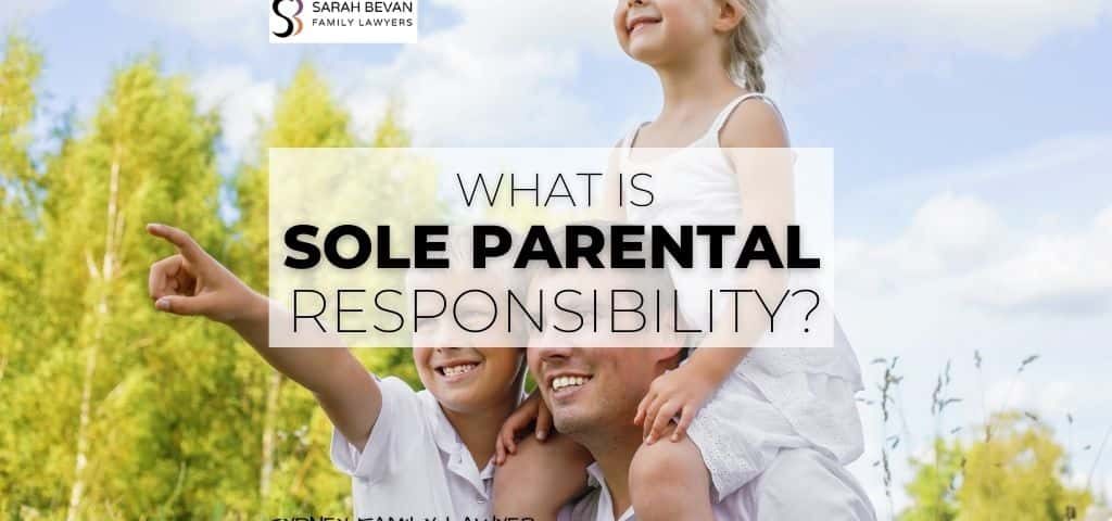 What is sole parental responsibility?