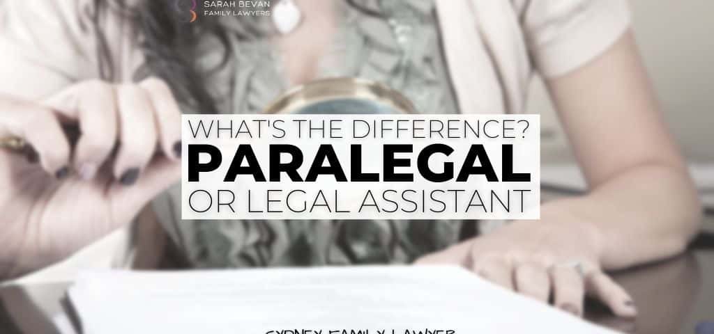 difference with a Paralegal and Legal Assistant