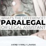 difference with a Paralegal and Legal Assistant