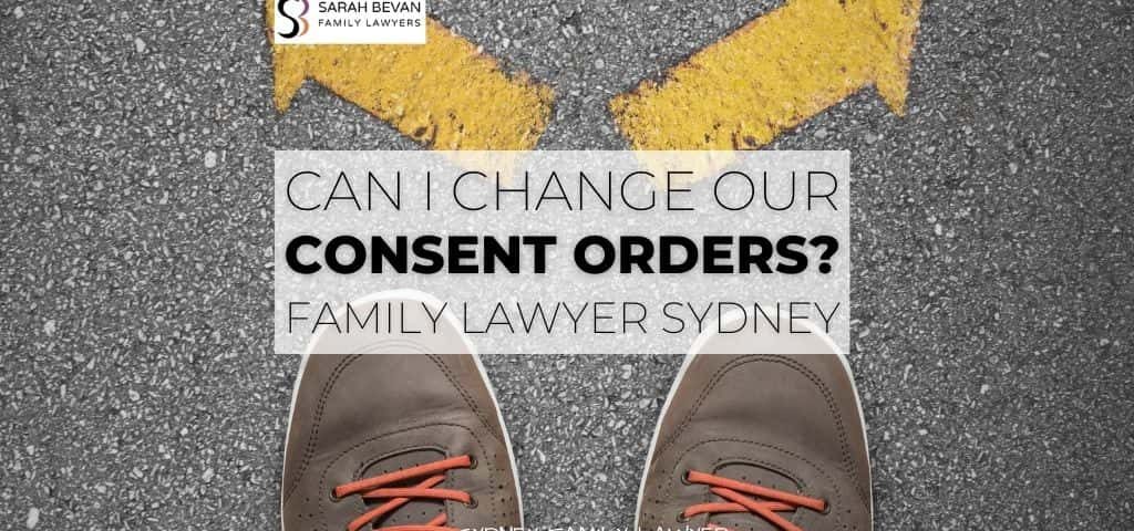consent order family lawyer sydney