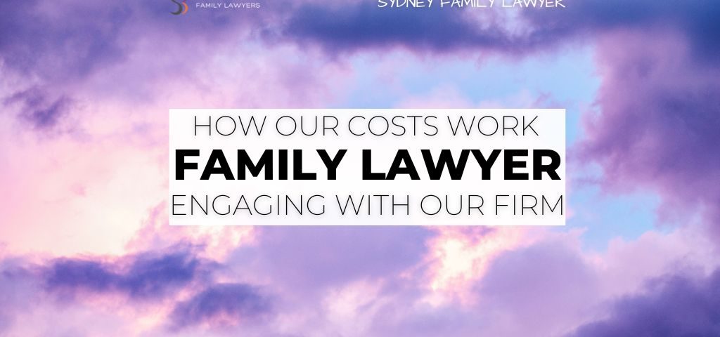 How our costs work family lawyer sydney