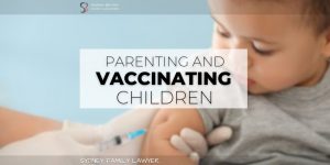 Parents Rights in Vaccinating the kids - family lawyer sydney